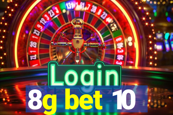 8g bet 10